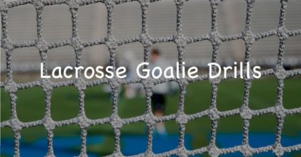 14 Excellent Lacrosse Goalie Drills to Improve Your Game