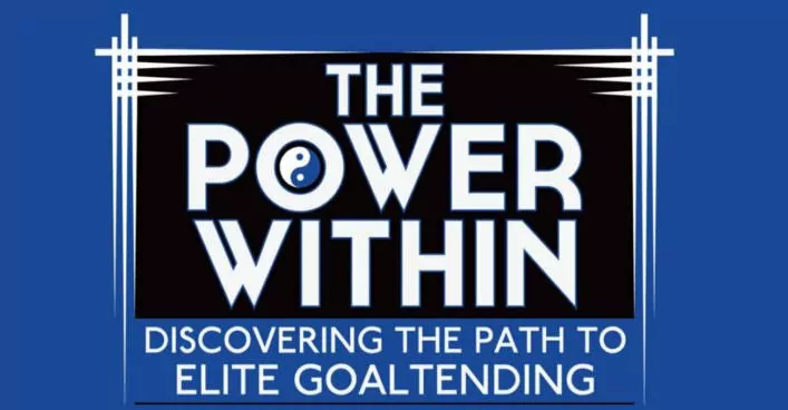 My Notes from The Power Within: Discovering the Path to Elite Goaltending
